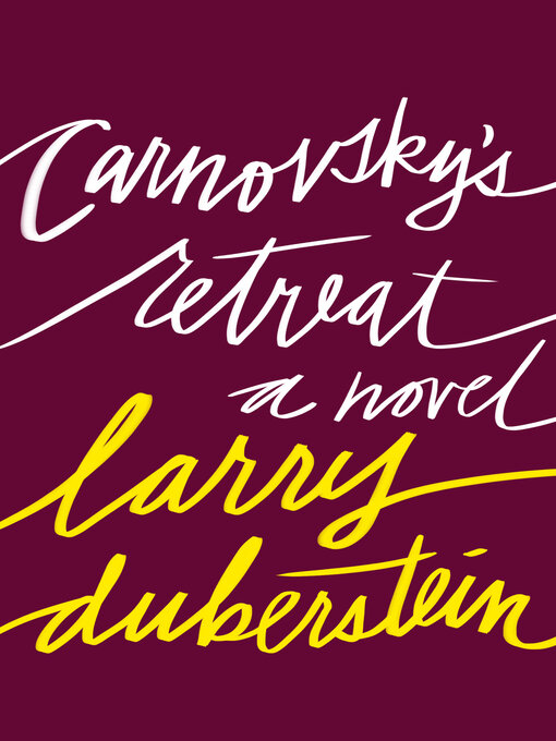 Title details for Carnovsky's Retreat by Larry Duberstein - Available